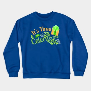 It's Time to Celerybrate - Punny Garden Crewneck Sweatshirt